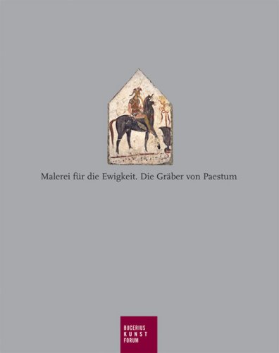Die Graber Von Paestum (Publikationen Des Bucerius Kunst Forums)