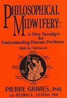 Philosophical Midwifery: A New Paradigm for Understanding Human Problems With Its Validation 0964819112 Book Cover