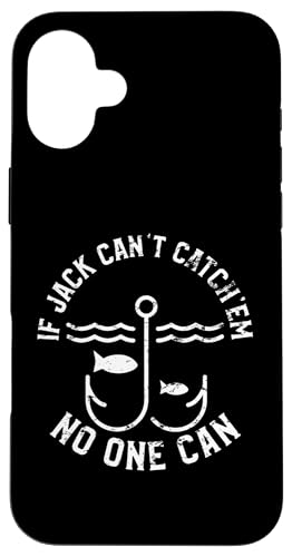 If Jack Can't Catch'em No One Can Fishing First Name Jack �X�}�z�P�[�X iPhone 16 Plus �p
