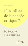 L'IA, alliée de la pensée critique ?: De Socrate à l'algorithme (2026)