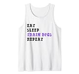 eat, sleep train dogs repeat - dog training trainer funny canotta