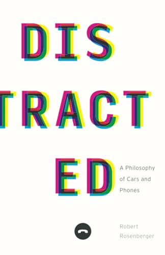 Distracted: A Philosophy of Cars and Phones