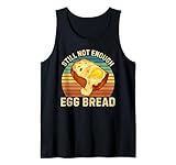 Vintage Still Not Enough Egg Bread Food Lover