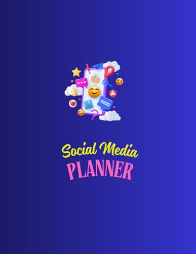 The Social Media Glow-Up Planner: Organization, Creativity, Content Planning, Fun & Practicality