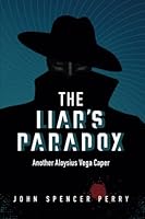The Liar's Paradox: Another Aloysius Vega Caper (The Aloysius Vega P-I Capers) B0BQGZ3H9J Book Cover