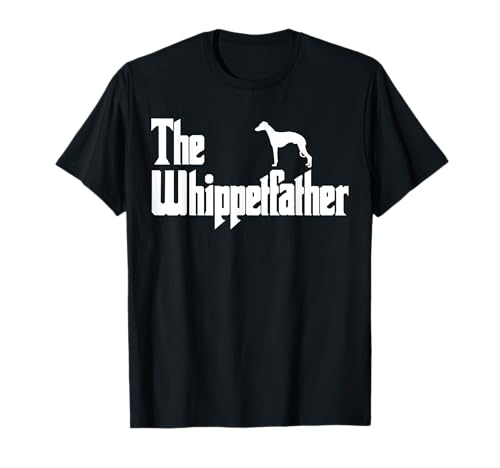 The WhippetFather - Divertidos regalos para amantes de los perros Camiseta