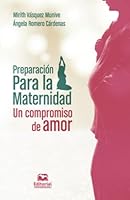 Preparación para la maternidad: Un compromiso de amor 9587463374 Book Cover