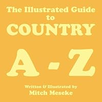 The Illustrated Guide to Country A - Z (The Illustrated Guide Series) 1549905864 Book Cover