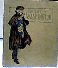 The Life of George Washington In Words of One Syllable