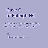 pioneer oldtimer radio  Dave C of Raleigh NC Alcoholics Anonymous Talk by Pioneer Era Oldtimer