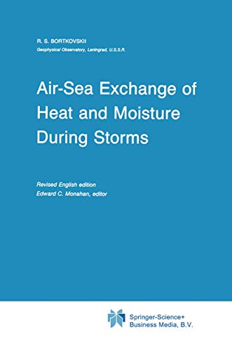 Air-Sea Exchange of Heat and Moisture During Storms (Atmospheric and Oceanographic Sciences Library, 10)