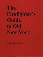 The Firefighter's Guide to Old New York 0930429087 Book Cover