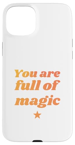 You are full of magic - Positive Affirmations �X�}�z�P�[�X iPhone 15 Plus �p