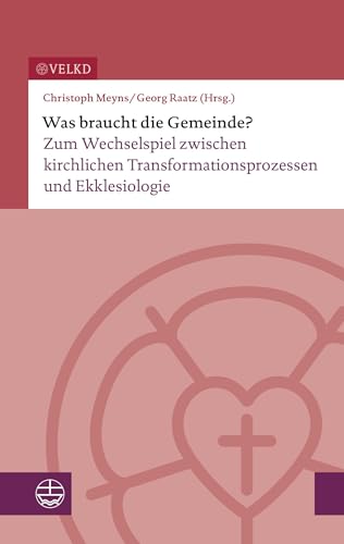 Was braucht die Gemeinde?: Zum Wechselspiel zwischen kirchlichen Transformationsprozessen und