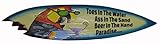 Parrot Toes in the Water As* in the Sand Surfboard with Shark Bite Bar Sign