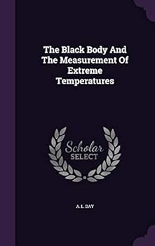 Hardcover The Black Body And The Measurement Of Extreme Temperatures Book