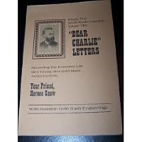 "Dear Charlie" Letters: Recording The Everyday Life Of A Young 1854 Gold Miner 0914330217 Book Cover
