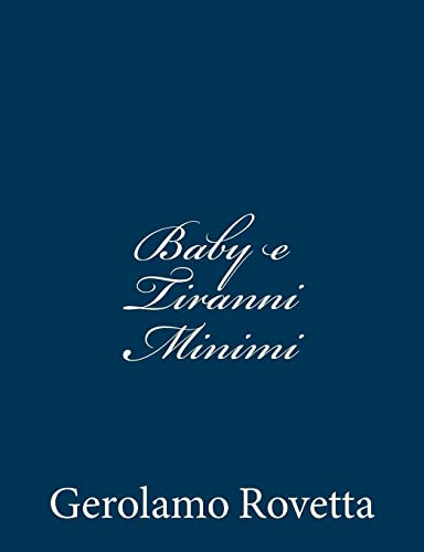 Baby e Tiranni Minimi [Italian] 1483972658 Book Cover