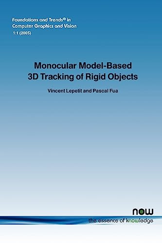 Monocular Model-based 3d Tracking of Rigid Objects (Foundations and Trends(r) in Computer Graphics and Vision)