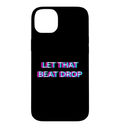 Let That Beat Drop DJ Techno Dubstep House EDM Festival Rave �X�}�z�P�[�X iPhone 14 Plus �p