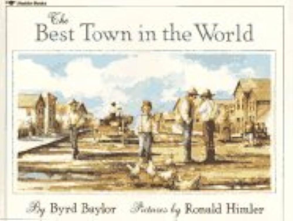 絵本・児童書 The Best Town in the World Amazon | The Best Town in the World | Baylor, Byrd, Himler, Ronald