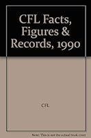 CFL Facts, Figures & Records, 1990 0771018371 Book Cover