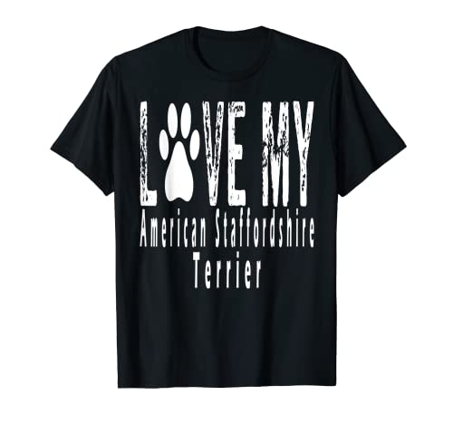 Love My American Staffordshire Terrier Camiseta Camiseta