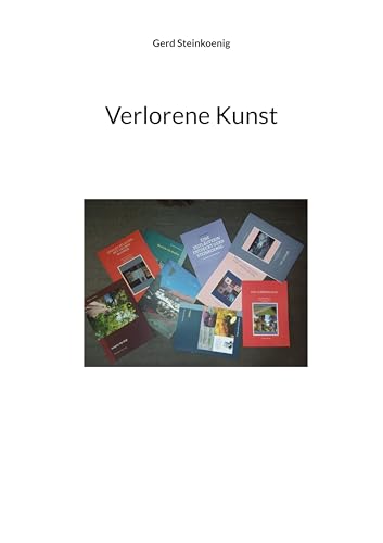 Verlorene Kunst (German Edition) - Steinkoenig, Gerd