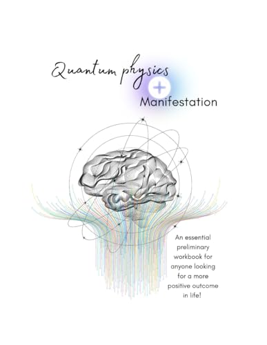 Quantum physics and manifestation: Preliminary workbook