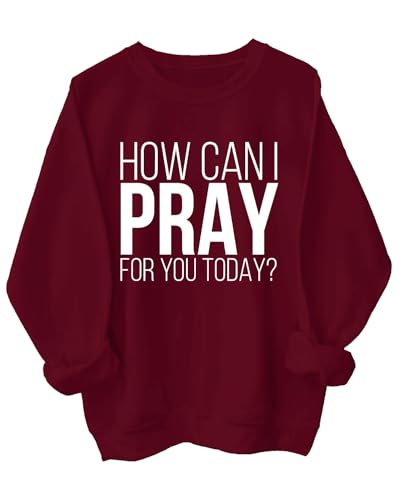 How Can I Pray For You Sweatshirt How Can I Pray For You Today Hoodie