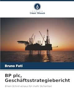 BP plc, Geschäftsstrategiebericht (German Edition)