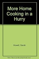More Home Cooking in a Hurry 0805470034 Book Cover