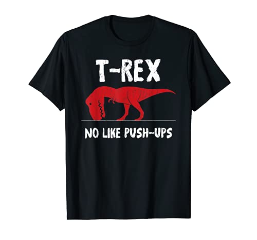 Divertido entrenamiento T-Rex No Like Push-Ups Camiseta