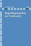  Begriffsgeschichte im Umbruch (Archiv für Begriffsgeschichte, Sonderhefte 4)