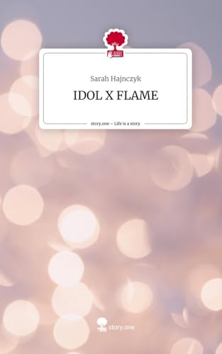  IDOL X FLAME. Life is a Story - story.one