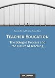 Teacher Education: The Bologna Process and the Future of Teaching (English Edition)