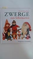 Zwerge zum Selbermachen. 3772518745 Book Cover