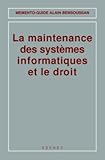  La maintenance des systèmes informatiques et le droit