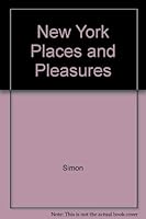 New York Places & Pleasures: An Uncommon Guidebook 0060138769 Book Cover