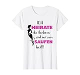 Ich heirate die anderen sind nur zum Saufen hier