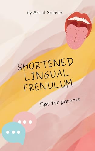 Shortened lingual frenulum: Tips for parents (English Edition)