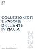 Collezionisti E Valore Dell'arte In Italia 2024 - 3