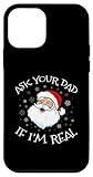 Ask Your dad if i'm real Funny christmas santa tee