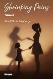 Shrinking Pains: Volume 1: Side Effects May Vary
