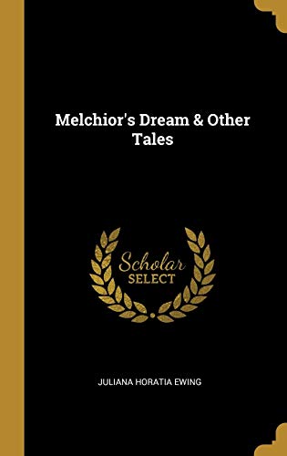 Melchior's Dream & Other Tales