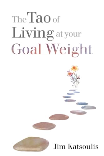 The Tao Of Living At Your Goal Weight