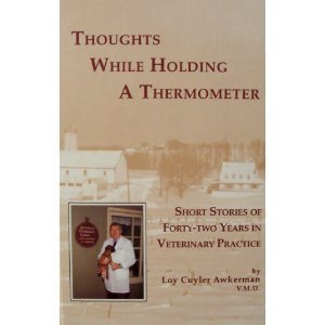 Hardcover Thoughts while holding a thermometer: Short stories of forty-two years of veterinary practice Book