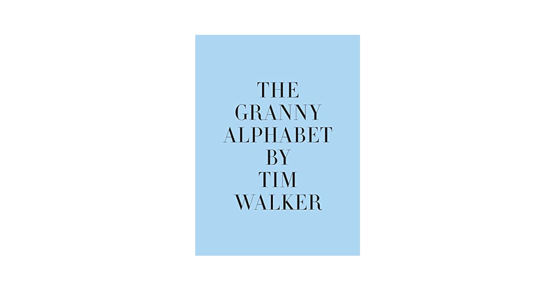 アート・デザイン・音楽 The grannny Alpharbet by Tim Walker The Granny Alphabet: Walker, Tim, Hesketh-Harvey, Kit