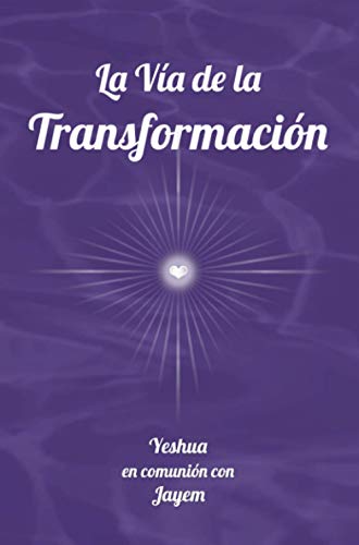 La Vía de la Transformación: 3 (La Vía de la Maestria)
