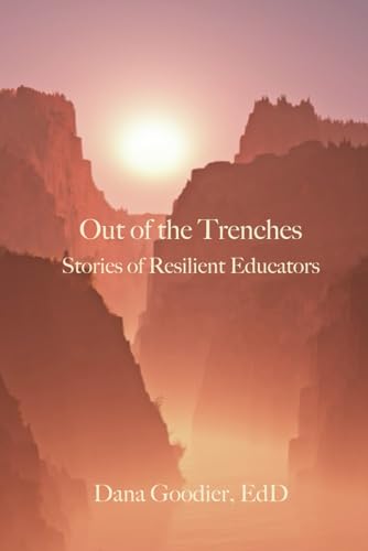 Out of the Trenches: Stories of Resilient Educators